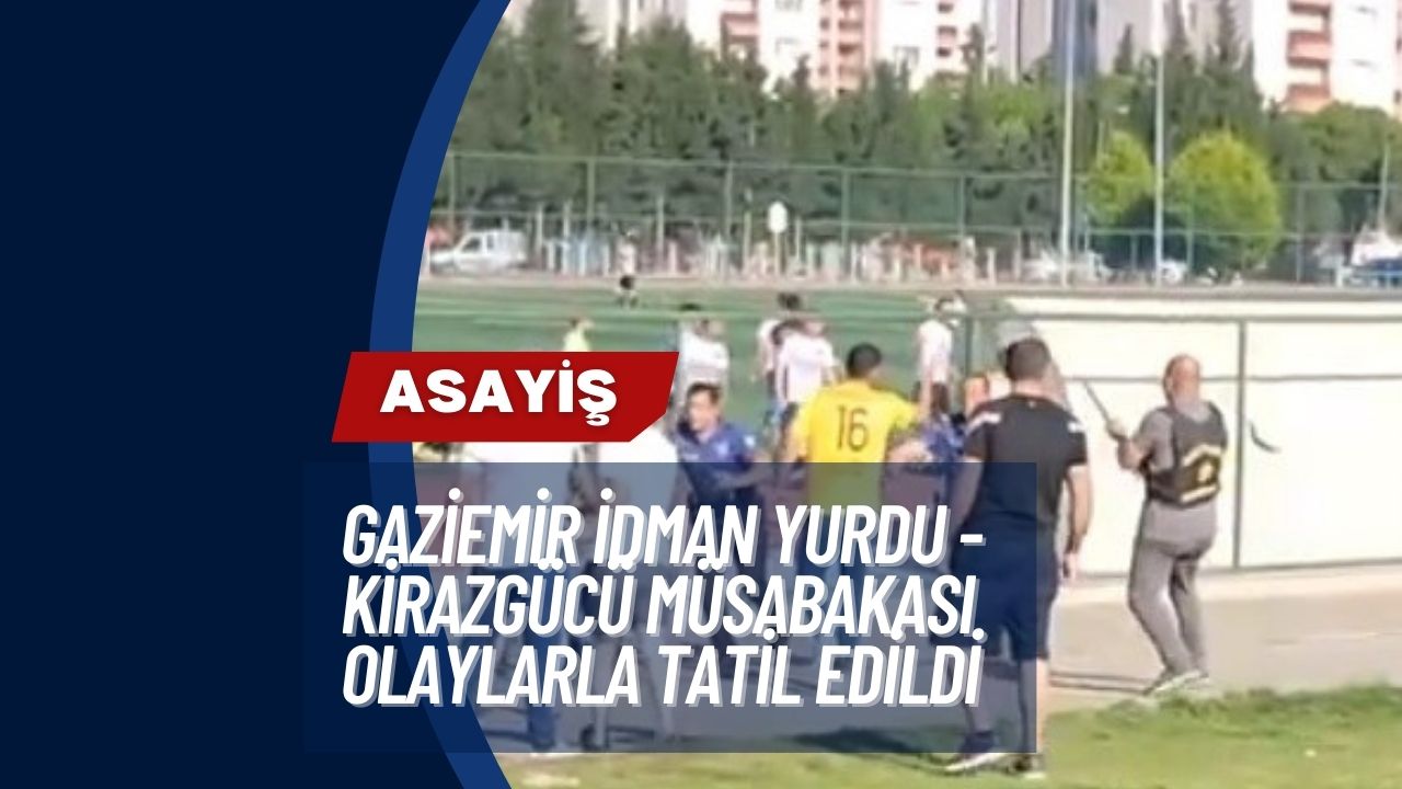 Gaziemir İdman Yurdu - Kirazgücü Müsabakası Olaylarla Tatil Edildi